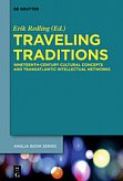Erik Redling (Hg.). Traveling Traditions. Nineteenth-Century Cultural Concepts and Transatlantic Intellectual Networks. Anglia Book Series 53. Berlin: De Gruyter, 2016.