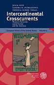 Julia Nitz, Sandra H. Petrulionis und Theresa Schn (Hg.). Intercontinental Crosscurrents: Women's Networks across Europe and the Americas. European Views of the United States Vol. 9. Heidelberg: Winter, 2016. 