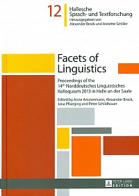 Anne Ammermann, Alexander Brock, Jana Pflaeging und Peter Schildhauer, Hrsg., Facets of Linguistics (Hallesche Sprach- und Textforschung 12)
